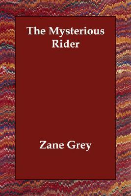 The Mysterious Rider by Zane Grey