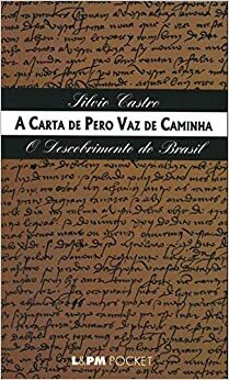 Pero Vaz De Caminha: Carta Do Achamento Do Brasil by Pêro Vaz de Caminha