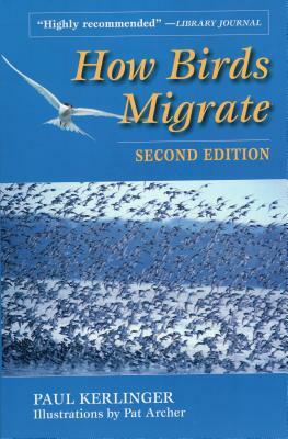 How Birds Migrate by Paul Kerlinger