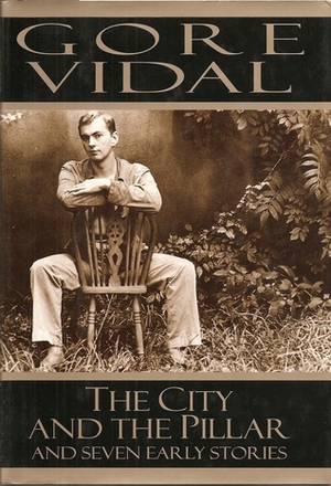 The City and the Pillar & Seven Early Stories by Gore Vidal