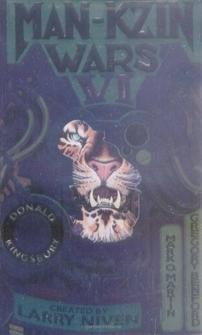 Man-Kzin Wars VI by Gregory Benford, Larry Niven, Donald Kingsbury, Mark O. Martin