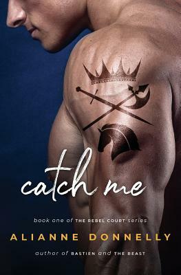 Catch Me by Alianne Donnelly