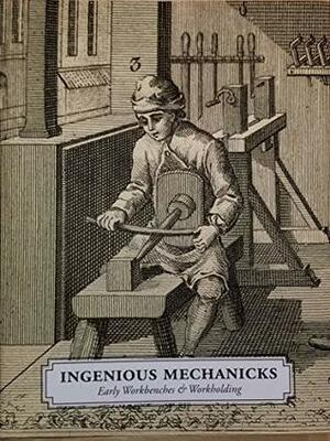 Ingenious mechanics by Christopher Schwarz