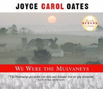 We Were the Mulvaneys by Joyce Carol Oates