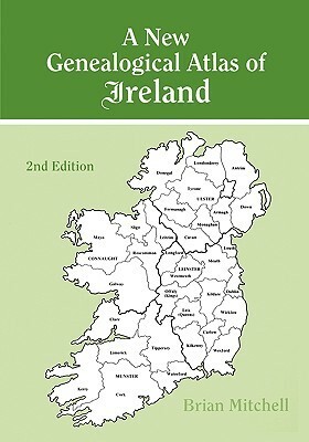 A New Genealogical Atlas of Ireland by Brian Mitchell