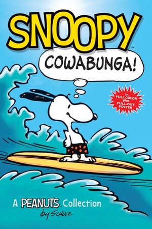 Snoopy: Cowabunga! (Peanuts Kids Book 1): A Peanuts Collection by Charles M. Schulz