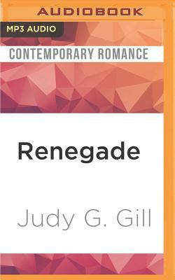 Renegade by Judy G. Gill