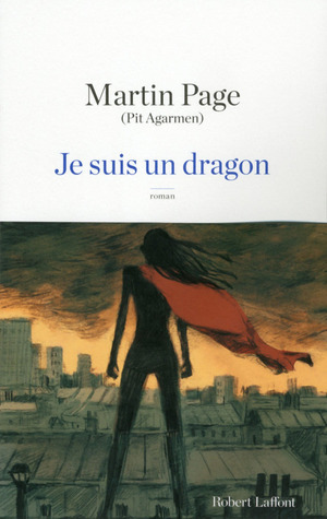 Je suis un dragon by Pit Agarmen, Martin Page