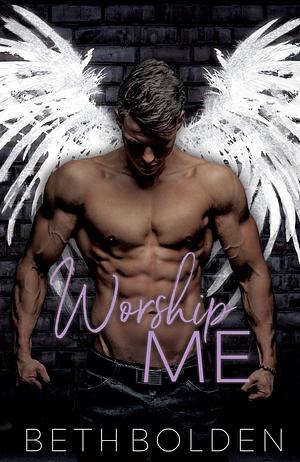Worship Me by Beth Bolden