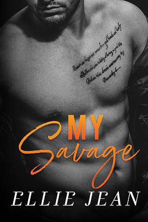 My Savage (A Dark Romance): The Savage Shadows Series Book 4 (The Savage Shadows Series by Ellie Jean, Ellie Jean