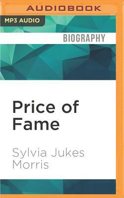 Price of Fame: The Honorable Clare Boothe Luce by Sylvia Jukes Morris