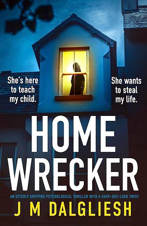 Homewrecker by J.M. Dalgliesh