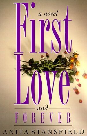 First Love and Forever by Anita Stansfield