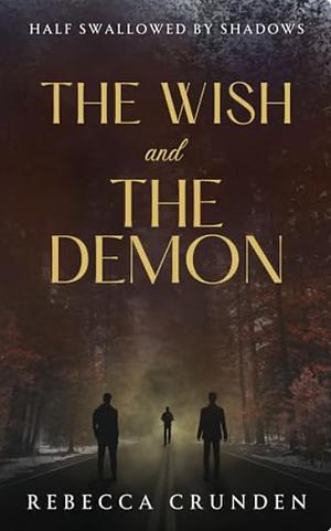 The Wish and the Demon  by Rebecca Crunden