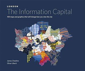 London: The Information Capital by James Cheshire, Oliver Uberti