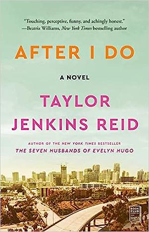 After I Do by Taylor Jenkins Reid