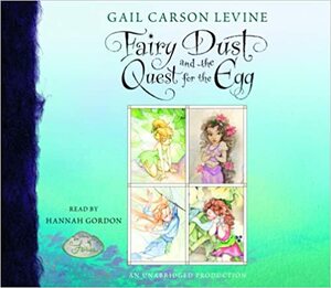 Fairy Dust and the Quest for the Egg by Gail Carson Levine, Hannah Gordon
