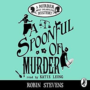 A Spoonful of Murder by Robin Stevens