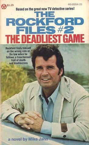 The Rockford Files: The Deadliest Game by Michael Jahn