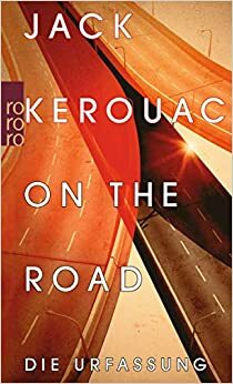 On the Road: Die Urfassung by Jack Kerouac