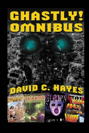 Ghastly! Omnibus by David C. Hayes