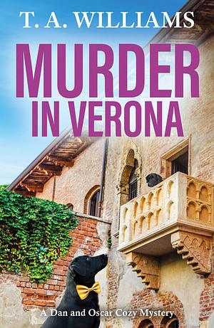 Murder in Verona by T.A. Williams