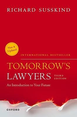 Tomorrow's Lawyers: An Introduction to your Future by Richard Susskind, Richard Susskind