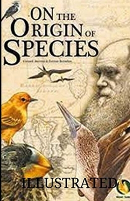 On the Origin of Species Illustrated by Charles Darwin