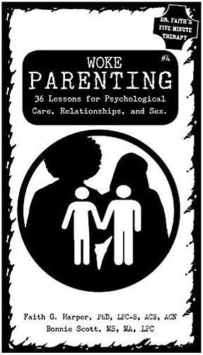 Woke Parenting #4: Sex, Relationships, & Psychological Care by Faith G. Harper, Bonnie Scott
