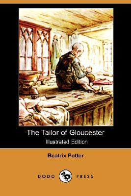 The Tailor of Gloucester (Illustrated Edition) (Dodo Press) by Beatrix Potter