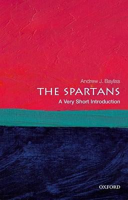 The Spartans: A Very Short Introduction by Andrew J. Bayliss, Andrew J. Bayliss