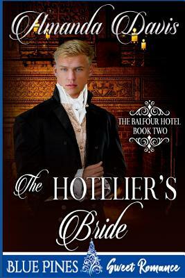 The Hotelier's Bride by Blue Pines, Amanda Davis