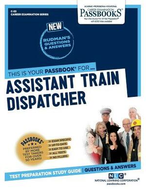 Assistant Train Dispatcher by National Learning Corporation