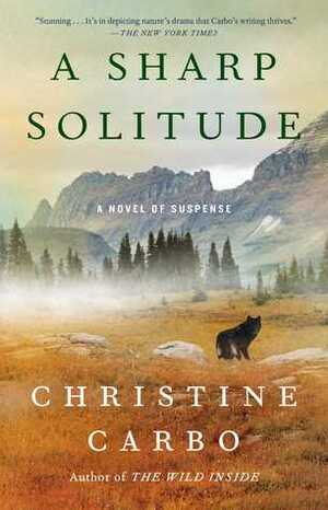 A Sharp Solitude: A Novel of Suspense by Christine Carbo