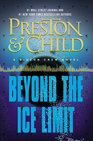 Beyond the Ice Limit by Lincoln Child, Douglas J. Preston