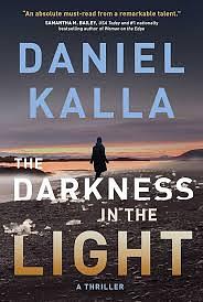 The Darkness in the Light: A Thriller by Daniel Kalla