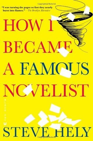 How I Became a Famous Novelist by Steve Hely