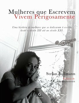 Mulheres que Escrevem Vivem Perigosamente by Stefan Bollmann