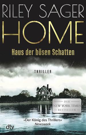 Home - Haus der bösen Schatten: Thriller by Riley Sager