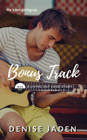 Bonus Track (Living Out Loud #5 - Short Read) by Denise Jaden