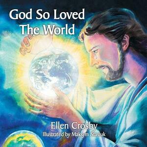 God So Loved the World by Ellen Crosby
