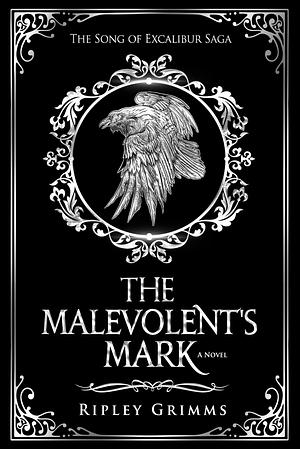 The Malevolent's Mark by Ripley Grimms