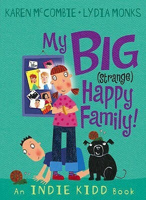 My Big (Strange) Happy Family! by Karen McCombie