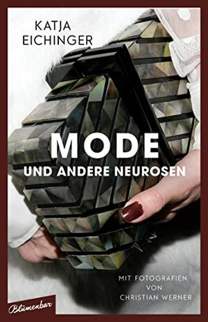 Mode und andere Neurosen: Essays by Katja Eichinger, Christian Werner