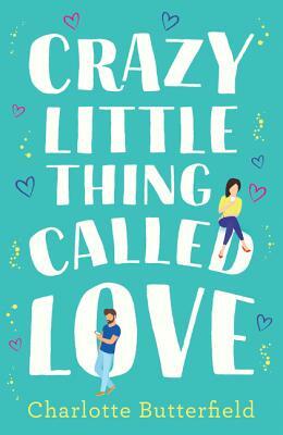 Crazy Little Thing Called Love by Charlotte Butterfield