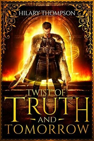 Twist of Truth and Tomorrow by Hilary Thompson