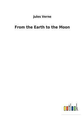 From the Earth to the Moon by Jules Verne