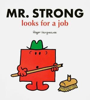 Mr. Strong Looks For A Job by Adam Hargreaves, Roger Hargreaves