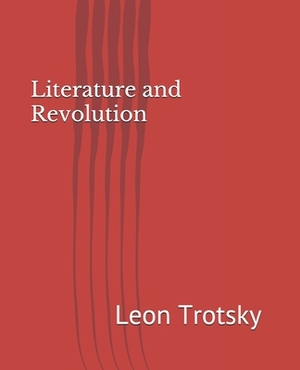 Literature and Revolution: Annotated editon by Leon Trotsky