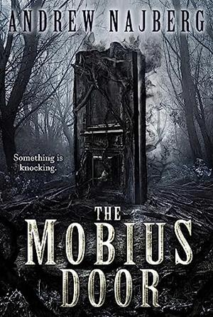 The Mobius Door: a Novel of Supernatural Terror by Andrew Najberg